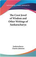 Crest Jewel of Wisdom and Other Writings of Sankaracharya