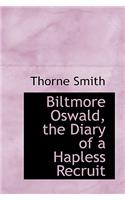 Biltmore Oswald, the Diary of a Hapless Recruit: (English)