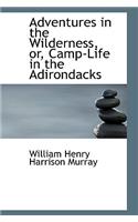 Adventures in the Wilderness, or, Camp-Life in the Adirondacks