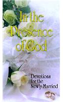 In the Presence of God:Devotions for Newly Mar