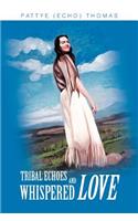 Tribal Echoes and Whispered Love