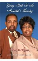 Giving Birth To An Anointed Ministry
