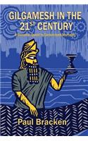Gilgamesh in the 21st Century