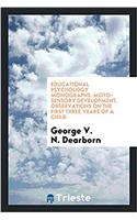 Educational Psychology Monographs. Moto-Sensory Development, Observations on the First Three Years of a Child