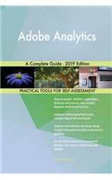 Adobe Analytics A Complete Guide - 2019 Edition