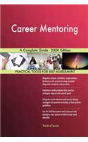 Career Mentoring A Complete Guide - 2020 Edition