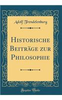 Historische Beiträge Zur Philosophie (Classic Reprint)