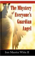 The Mhystery of Everyone's Guardian Angel