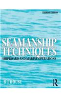 Seamanship Techniques: Shipboard and Marine Operations