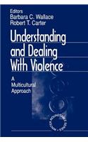 Understanding and Dealing with Violence