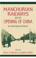 Manchurian Railways and the Opening of China