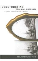 Constructing Colonial Discourse: Volume 48 Cook at Nootka Sound, 1778(McGill-Queen's Native and Northern Series)