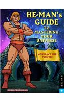 He-Man's Guide to Mastering Your Universe: You Have the Power!