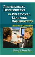 Professional Development in Relational Learning Communities