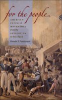 For the People: American Populist Movements from the Revolution to the 1850s
