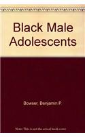 Black Male Adolescents: Parenting and Education in Community Context