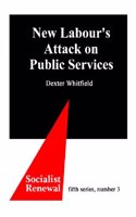New Labour's Attack on Public Services