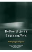 Power of Law in a Transnational World: Anthropological Enquiries