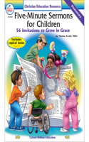Five-Minute Sermons for Children: 56 Invitations to Grow in Grace