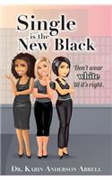 Single is the New Black