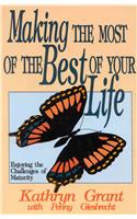 Making the Most of the Best of Your Life