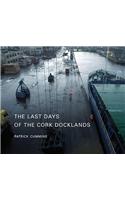 The Last Days of Cork Docklands