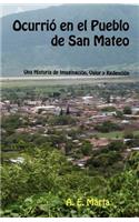 Ocurri En El Pueblo de San Mateo