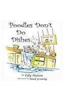 Poodles Don't Do Dishes