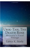 Urik-Tah, The Death Rose