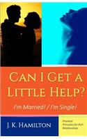 Can I Get a Little Help? I'm Married! / I'm Single