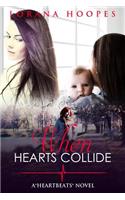 When Hearts Collide: A "Heartbeats" Novel(3 Heartbeats)