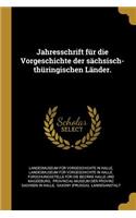 Jahresschrift für die Vorgeschichte der sächsisch-thüringischen Länder.