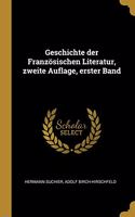 Geschichte der Französischen Literatur, zweite Auflage, erster Band