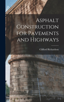 Asphalt Construction for Pavements and Highways