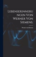 Lebenserinnerungen von Werner von Siemens.