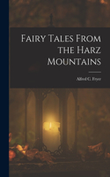 Fairy Tales From the Harz Mountains