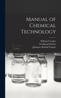 Manual of Chemical Technology