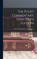 Pulpit Commentary, Ezra (Fifth Edition)