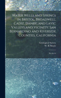 Water Wells and Springs in Bristol, Broadwell, Cadiz, Danby, and Lavic Valleys and Vicinity