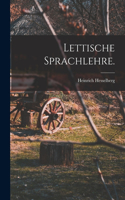 Lettische Sprachlehre.