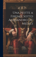 Notte a Firenze Sotto Alessandro De' Medici