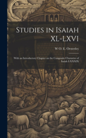 Studies in Isaiah XL-LXVI: With an Introductory Chapter on the Composite Character of Isaiah I-XXXIX