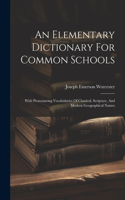 Elementary Dictionary For Common Schools