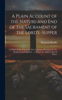 Plain Account of the Nature and End of the Sacrament of the Lord's -Supper