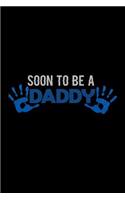 Soon To Be A Daddy