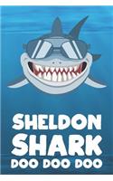 Sheldon - Shark Doo Doo Doo: Blank Ruled Name Personalized & Customized Shark Notebook Journal for Boys & Men. Funny Sharks Desk Accessories Item for Writing Primary / Kindergar