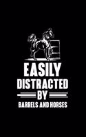 Easily Distracted By Barrels And Horses