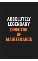 Absolutely Legendary Director of Maintenance