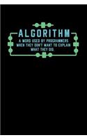 Algorithm A Word Used By Programmers When They Don't Want To Explain What They Did