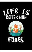 Life Is Better With Foxes: Animal Nature Collection